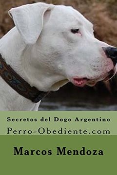 portada Secretos del Dogo Argentino: Perro-Obediente. Com