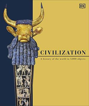 portada Civilization: A History of the World in 1000 Objects (in English)