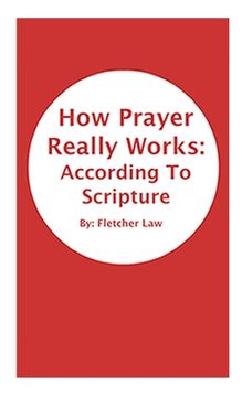 portada How Prayer Really Works: According To Scripture (in English)