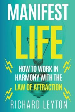 portada Manifest Life: How to Work in Harmony With the law of Attraction (en Inglés)