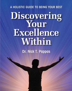 portada Discovering Your Excellence Within: A Holistic Guide To Being Your Best (en Inglés)