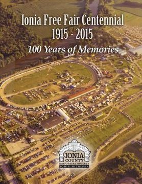 portada Ionia Free Fair Centennial 1915-2015: 100 Years of Memories