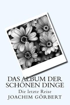 portada Das Album der schönen Dinge: Die letzte Reise (en Alemán)