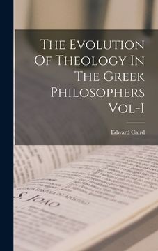 portada The Evolution Of Theology In The Greek Philosophers Vol-I (en Inglés)