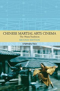 portada Chinese Martial Arts Cinema: The Wuxia Tradition (Traditions in World Cinema)