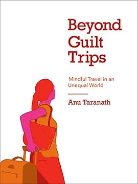 portada Beyond Guilt Trips: Mindful Travel in an Unequal World (en Inglés)