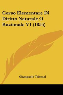 portada Corso Elementare Di Diritto Naturale O Razionale V1 (1855) (in Italian)