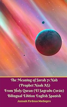 portada The Meaning of Surah 71 nuh (Prophet Noah as) From Holy Quran (el Sagrado Coran) Bilingual Edition Standard Version 