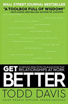 portada Get Better: 15 Proven Practices to Build Effective Relationships at Work (en Inglés)