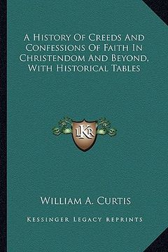 portada a history of creeds and confessions of faith in christendom and beyond, with historical tables