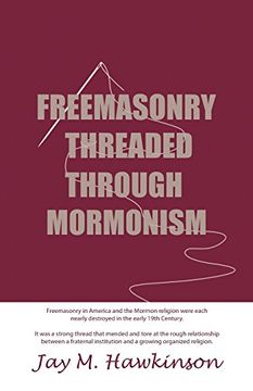 portada Freemasonry Threaded Though Mormonism (en Inglés)