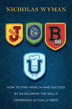 portada Job u: How to Find Wealth and Success Without a Degree by Developing the Skills Companies Actually Need (en Inglés)