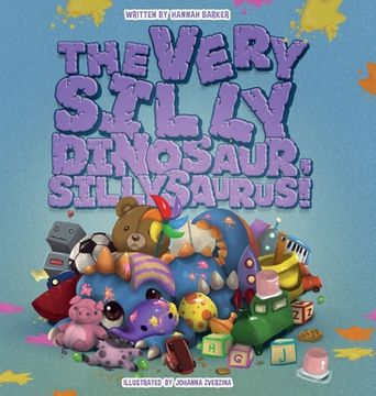 portada The Very Silly Dinosaur, Sillysaurus! (en Inglés)