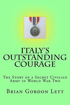 portada Italy's Outstanding Courage: The Story of a Secret Civilian Army in World war two (in English)