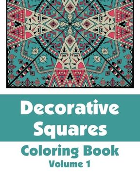 portada Decorative Squares Coloring Book (Volume 1) (Art-Filled Fun Coloring Books)