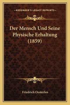 portada Der Mensch Und Seine Physische Erhaltung (1859) (in German)