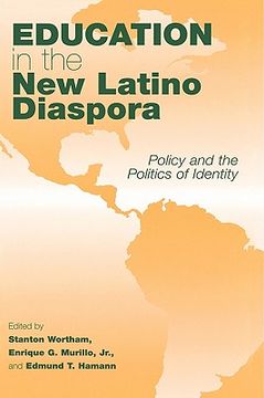 portada education in the new latino diaspora: policy and the politics of identity (en Inglés)