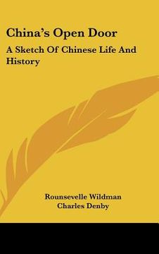 portada china's open door: a sketch of chinese life and history (en Inglés)