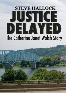 portada Justice Delayed: The Catherine Janet Walsh Story (in English)