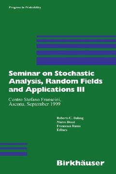 portada seminar on stochastic analysis, random fields and applications iii: centro stefano franscini, ascona, september 1999 (en Inglés)