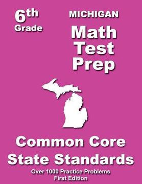 portada Michigan 6th Grade Math Test Prep: Common Core Learning Standards (en Inglés)