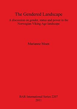 portada The Gendered Landscape: A discussion on gender, status and power in the Norwegian Viking Age landscape (BAR International Series)