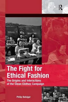 portada The Fight for Ethical Fashion: The Origins and Interactions of the Clean Clothes Campaign (The Mobilization Series on Social Movements, Protest, and Culture) 