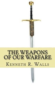 portada The Weapons of Our Warfare