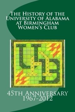 portada The History of the University of Alabama at Birmingham Women's Club: 2012, 45th Anniversary