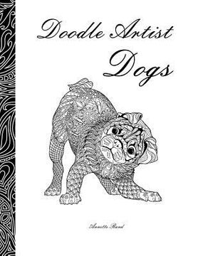 portada Doodle Artist - Dogs: A colouring book for grown ups