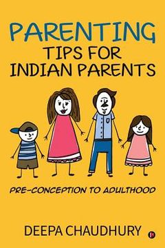 portada Parenting Tips for Indian Parents: Pre-Conception to Adulthood (en Inglés)