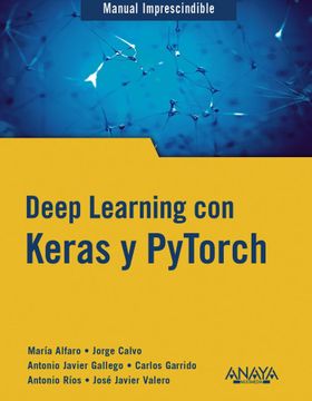 portada Deep Learning con Keras y Pytorch (in Spanish)