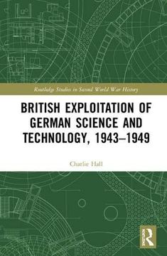 portada British Exploitation of German Science and Technology, 1943-1949 (Routledge Studies in Second World war History) (en Inglés)