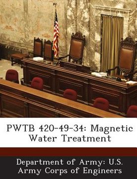 portada Pwtb 420-49-34: Magnetic Water Treatment (en Inglés)