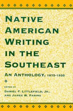 portada native american writing in the native southeast: an anthology, 1875-1935