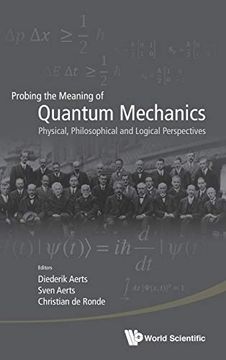 portada Probing the Meaning of Quantum Mechanics: Physical, Philosophical, and Logical Perspectives (in English)