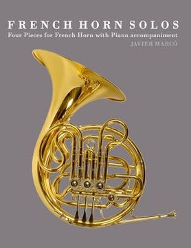 portada French Horn Solos: Four Pieces for French Horn with Piano Accompaniment
