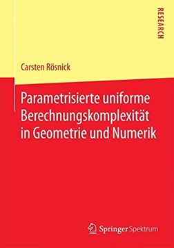 portada Parametrisierte Uniforme Berechnungskomplexität in Geometrie und Numerik (en Alemán)