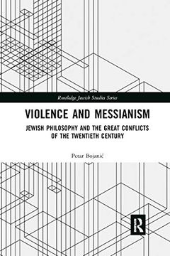 portada Violence and Messianism: Jewish Philosophy and the Great Conflicts of the Twentieth Century (Routledge Jewish Studies Series) (en Inglés)