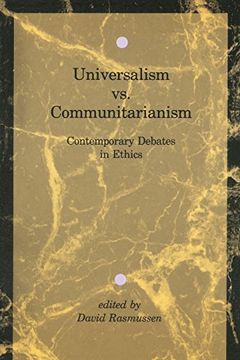 portada Universalism vs. Communitarianism: Contemporary Debates in Ethics (in English)