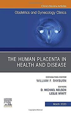 portada The Human Placenta in Health and Disease , an Issue of Obstetrics and Gynecology Clinics (Volume 47-1) (The Clinics: Internal Medicine, Volume 47-1)