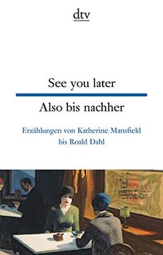 portada See you Later Also bis Nachher: Erzählungen von Katherine Mansfield bis Roald Dahl (Dtv Zweisprachig)