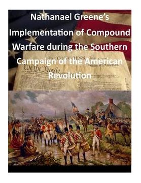 portada Nathanael Greene's Implementation of Compound Warfare During the Southern Campaign of the American Revolution (in English)