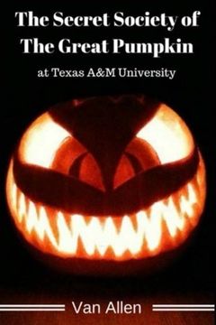 portada The Secret Society of The Great Pumpkin at Texas A&M University