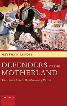 portada Defenders of the Motherland: The Tsarist Elite in Revolutionary Russia (en Inglés)