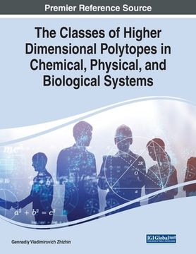 portada The Classes of Higher Dimensional Polytopes in Chemical, Physical, and Biological Systems (en Inglés)