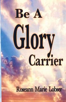 portada Be a Glory Carrier (in English)