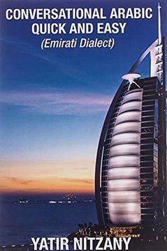 portada Conversational Arabic Quick and Easy: Emirati Dialect, Gulf Arabic of Dubai, abu Dhabi, uae Arabic, and the United Arab Emirates [Idioma Inglés] 
