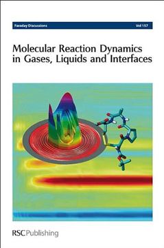 portada Molecular Reaction Dynamics in Gases, Liquids and Interfaces: Faraday Discussions no 157 (en Inglés)