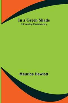 portada In a Green Shade; A Country Commentary (en Inglés)